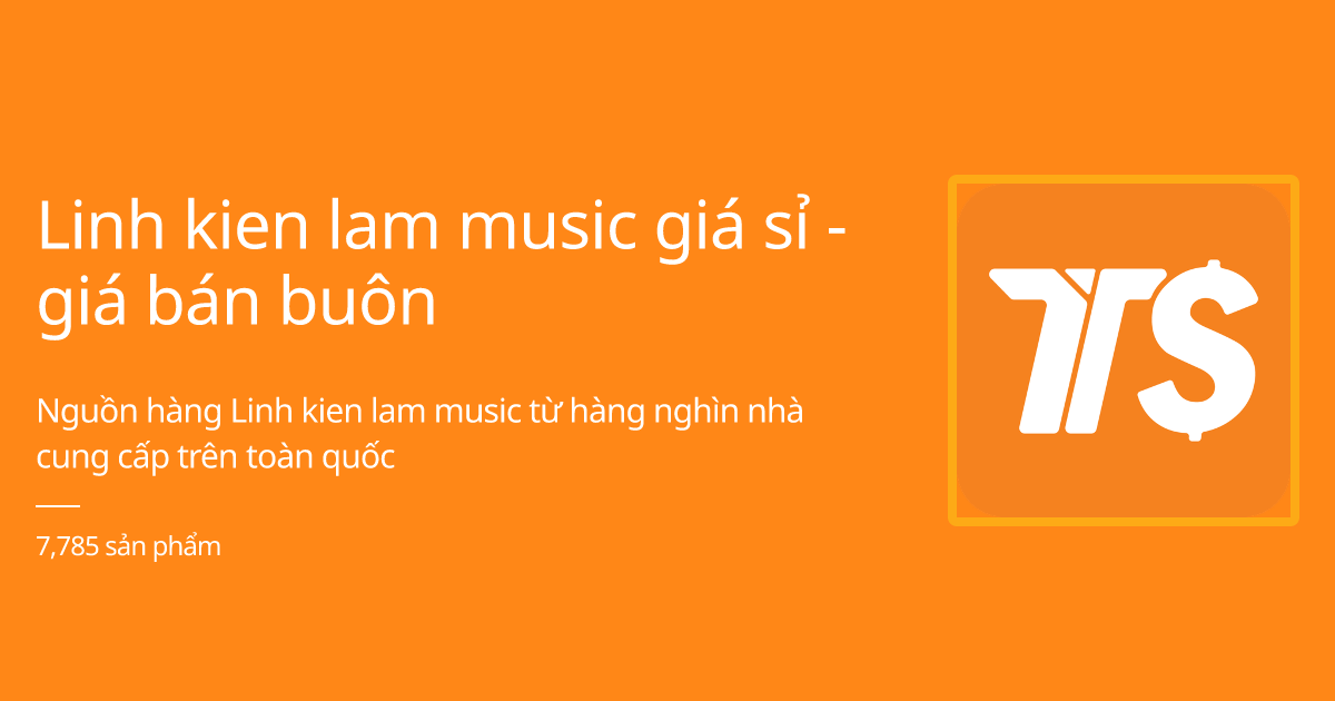 "Linh kien lam music" giá sỉ, bán buôn Tháng 3, 2022 - Thị ... ( https://thitruongsi.com › search › q=... ) 