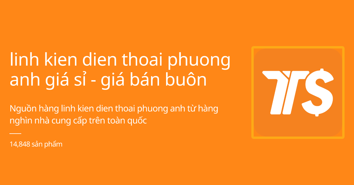 "linh kien dien thoai phuong anh" giá sỉ, giá bán buôn - Thị ...