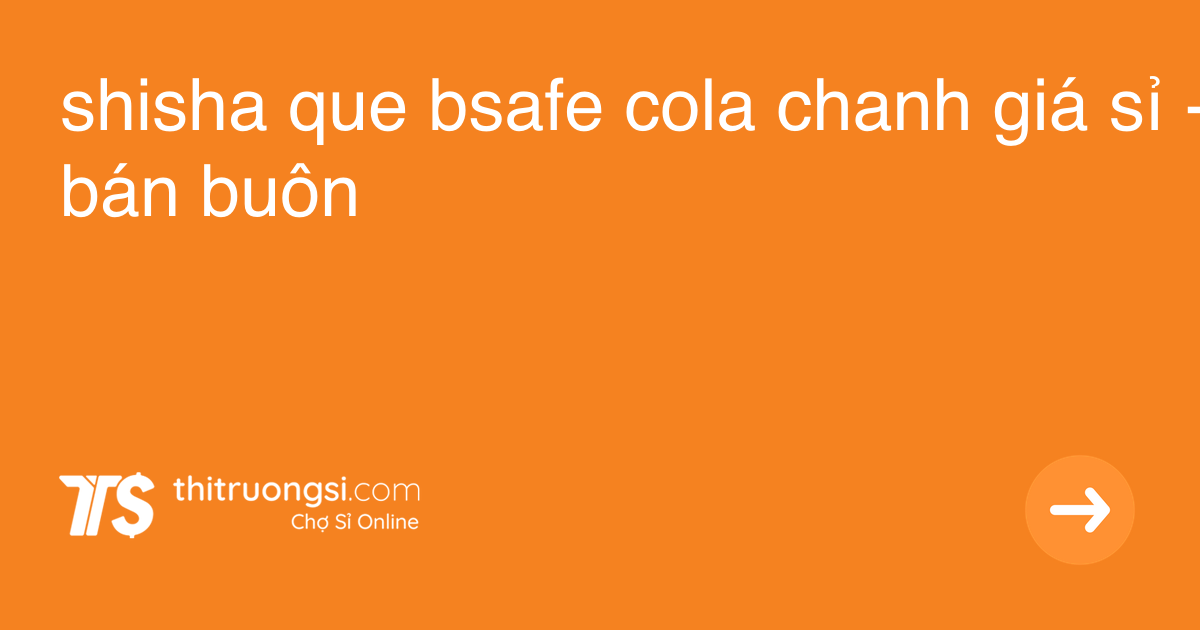 Shisha Que Bsafe - Cola chanh giá sỉ, giá bán buôn - Thị ...