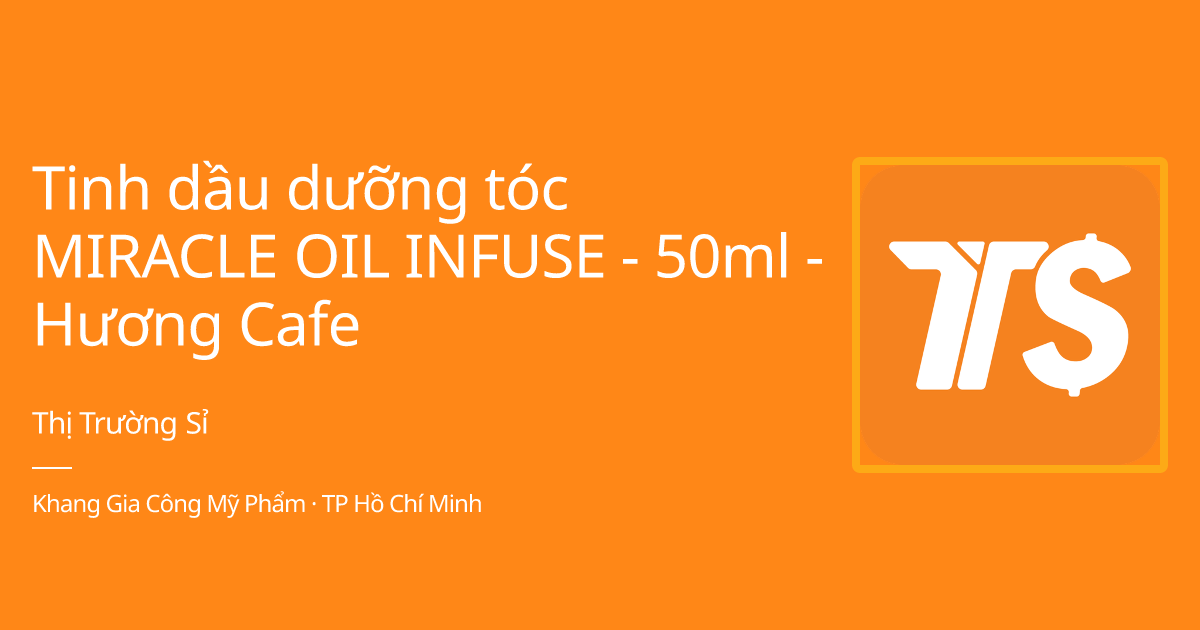 Tinh dầu dưỡng tóc MIRACLE OIL INFUSE - 50ml - Hương Cafe giá sỉ, giá bán buôn - Thị Trường Sỉ