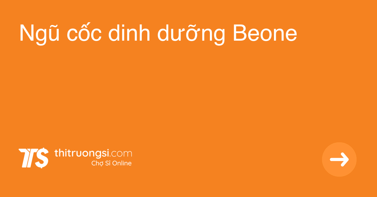 Ngũ cốc dinh dưỡng Beone giá sỉ, giá bán buôn - Thị Trường Sỉ