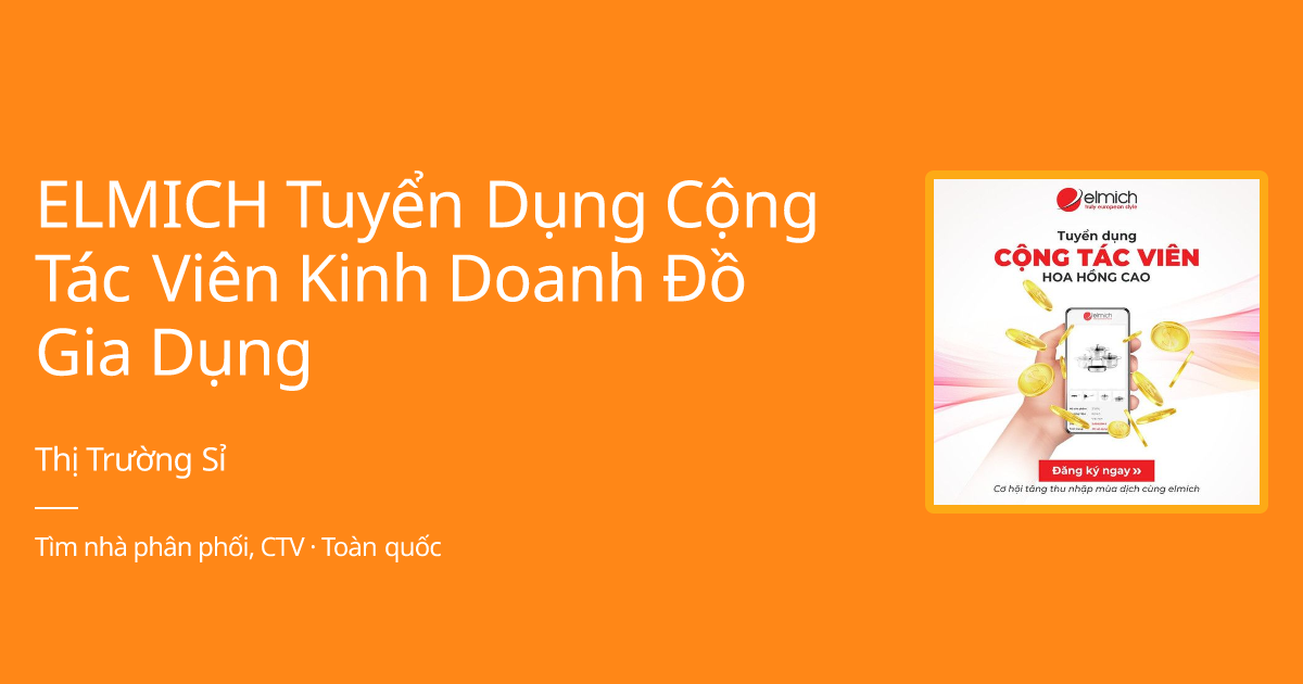 ELMICH Tuyển Dụng Cộng Tác Viên Kinh Doanh Đồ Gia Dụng