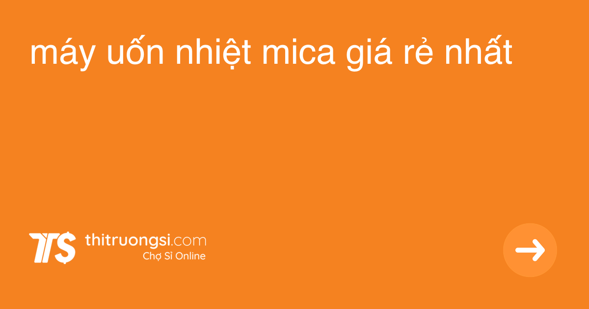máy uốn nhiệt mica giá rẻ nhất giá sỉ, giá bán buôn - Thị Trường Sỉ