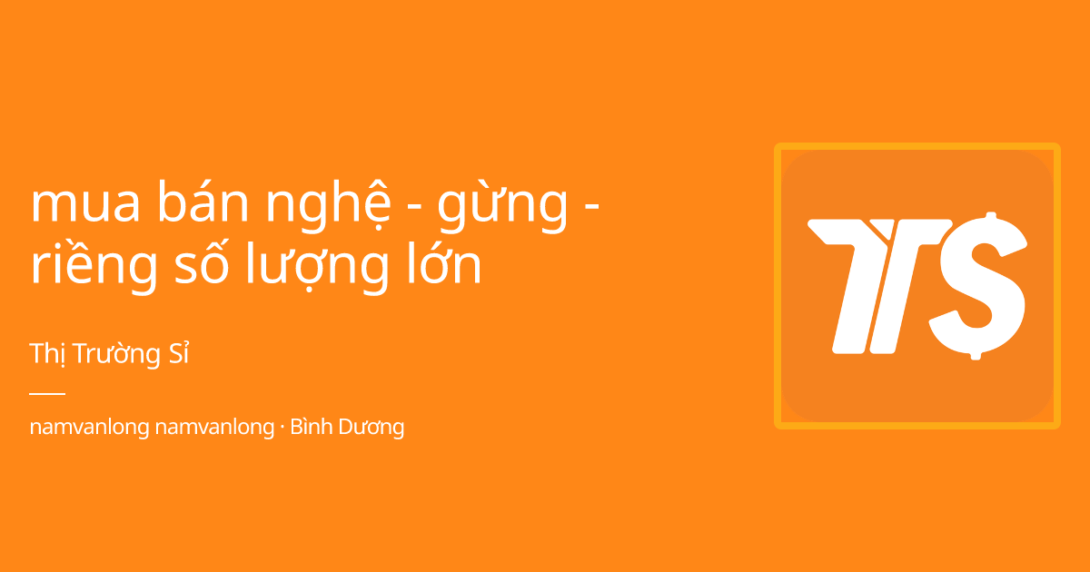 mua bán nghệ - gừng - riềng số lượng lớn giá sỉ - Thị Trường Sỉ