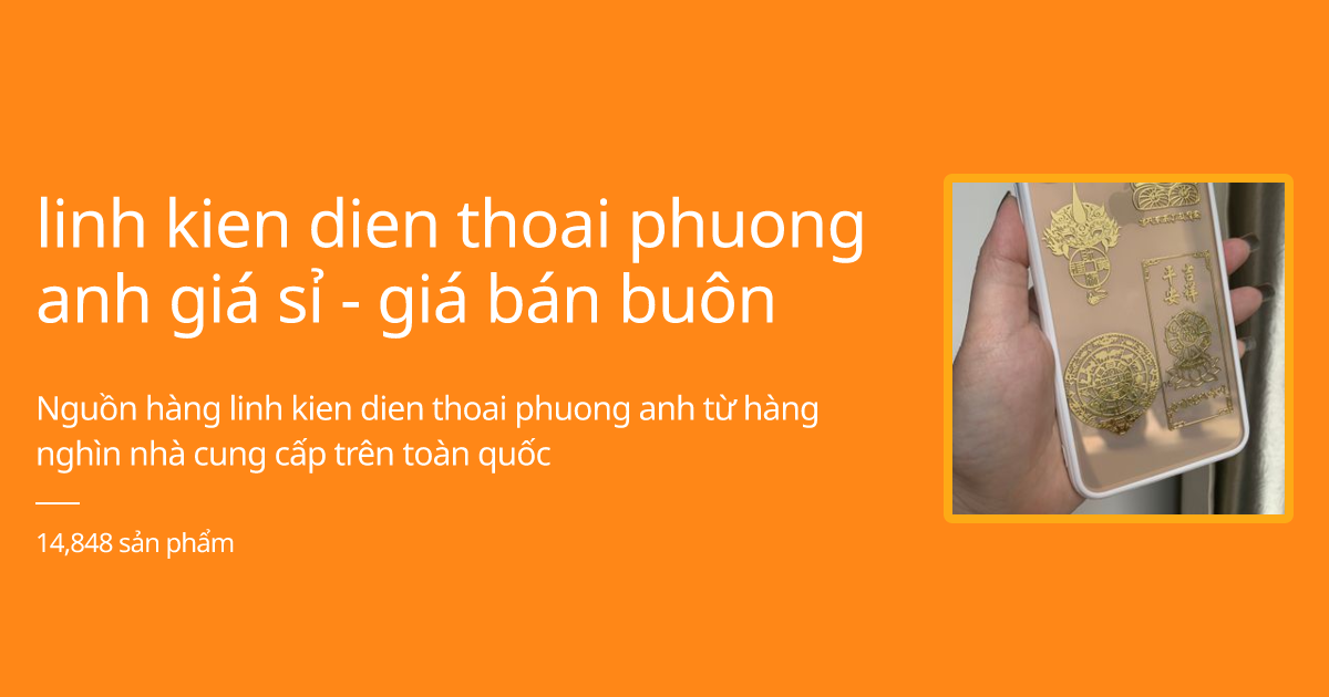 "linh kien dien thoai phuong anh" giá sỉ, giá bán buôn - Thị ...